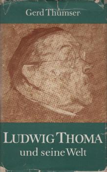 Ludwig Thoma und seine Welt.