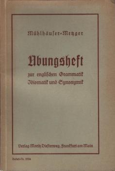 Übungsheft zur englischen Grammatik, Idiomatik und Synonymik der Mittelstufe.