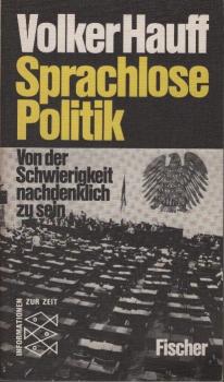 Sprachlose Politik : von d. Schwierigkeit, nachdenkl. zu sein.
