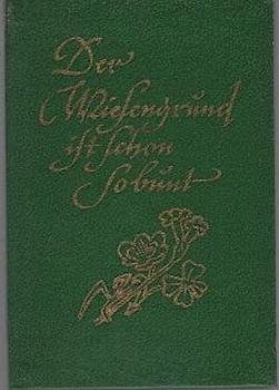 Der Wiesengrund ist schon so bunt.