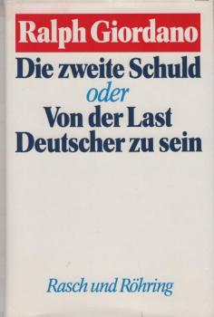 Die zweite Schuld oder von der Last, Deutscher zu sein.