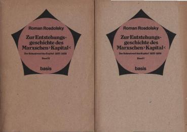 Zur Entstehungsgeschichte des Marxschen "Kapital". Der Rohentwurf des Kapital 1857-1858. Bde. 1 und 2.