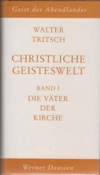 Christliche Geisteswelt; Teil: Bd. 1., Die Väter der Kirche