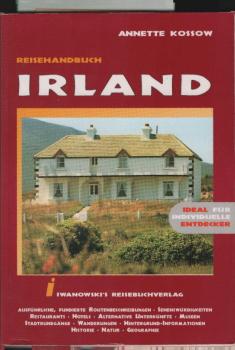 Reisehandbuch Irland : ausführliche, fundierte Routenbeschreibungen, Sehenswürdigkeiten, Restaurants, Hotels, alternative Unterkünfte, Museen, Stadtrundgänge, Wanderungen, Hintergrund-Informationen, Historie, Natur, Geographie ; [ideal für individuelle En
