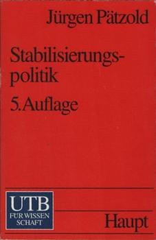 Stabilisierungspolitik : Grundlagen der nachfrage- und angebotsorientierten Wirtschaftspolitik.