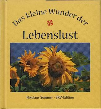 Das kleine Wunder der Lebenslust.
