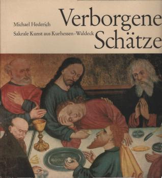 Verborgene Schätze : sakrale Kunst aus Kurhessen-Waldeck.