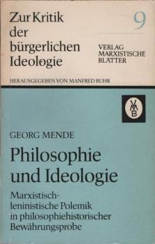 Philosophie und Ideologie : Marxist.-leninist. Polemik in philosophiehistor. Bewährungsprobe.