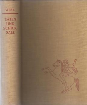 Wenz, Gustaf: Taten und Schicksale; Teil: [Bd. 1].