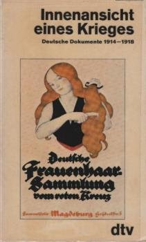 Innenansicht eines Krieges : dt. Dokumente 1914 - 1918.