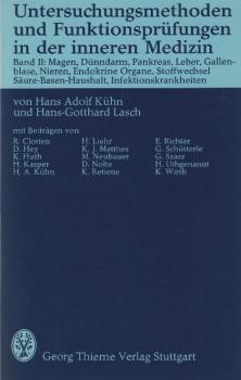 Untersuchungsmethoden und Funktionsprüfungen in der inneren Medizin; Teil: Bd. 2., Magen; Dünndarm; Pankreas; Leber; Gallenblase; Nieren; endokrine Organe; Stoffwechsel; Säure-Basen-Haushalt; Infektionskrankheiten : [mit] 49 Tab.