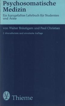 Psychosomatische Medizin : ein kurzgef. Lehrbuch f. Studenten u. Ärzte; [mit] 12 Tab.