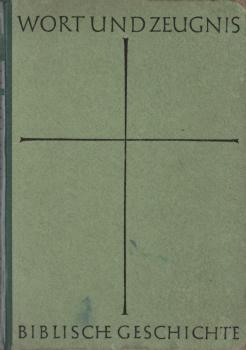 Wort und Zeugnis: Biblische Geschichte.