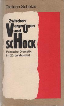 Zwischen Vergnügen und Schock : polnische Dramatik im 20. Jahrhundert.