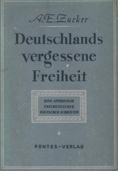 Deutschlands vergessene Freiheit : eine Anthologie dt. freiheitl. Schriften von Luther bis z. Gegenwart.