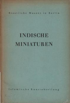 Indische Miniaturen : Staatl. Museen in Berlin.