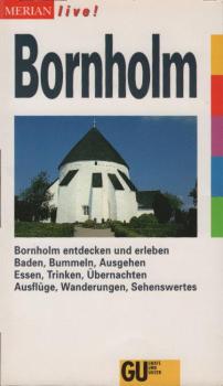 Bornholm : [Bornholm entdecken und erleben ; Baden, Bummeln, Ausgehen, Essen, Trinken, Übernachten, Ausflüge, Wanderungen, Sehenswertes].