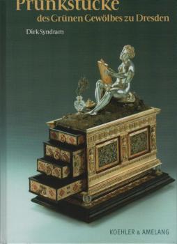 Prunkstücke des Grünen Gewölbes zu Dresden.