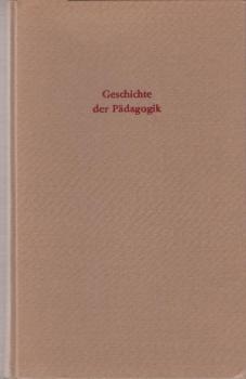 Geschichte der Pädagogik : [Theodor Litt zum 70. Geburtstag].