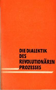 Die Dialektik des revolutionären Prozesses : [na nemeckom jazyke].