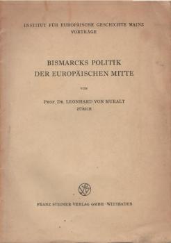Bismarcks Politik der europäischen Mitte.