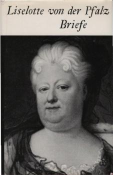 Liselotte von der Pfalz : Briefe.