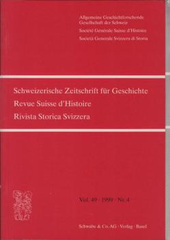 Schweizer Zeitschrift für Geschichte; Vol. 49, 1999, Nr. 4.