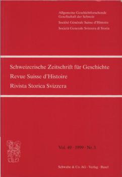 Schweizer Zeitschrift für Geschichte; Vol. 49, 1999, Nr. 3.
