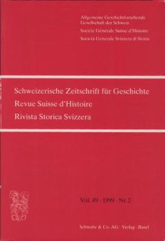 Schweizer Zeitschrift für Geschichte; Vol. 49, 1999, Nr. 2.