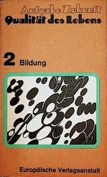 Aufgabe Zukunft, Qualität des Lebens; Teil: Bd. 2., Bildung.