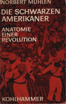 Die schwarzen Amerikaner : Anatomie e. Revolution.