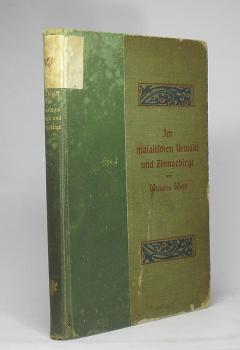 Im malaiischen Urwald und Zinngebirge.