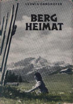 Bergheimat : Erlebtes und Erlauschtes.