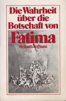 Die Wahrheit über die Botschaft von Fatima.