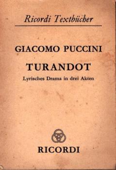 Turandot : lyrisches Drama in drei Akten und fünf Bildern : Uraufführung 26. April 1926 in Mailand (Teatro alla Scala).