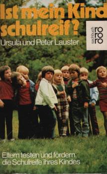 Ist mein Kind schulreif? : Eltern testen u. fördern d. Schulreife ihres Kindes.