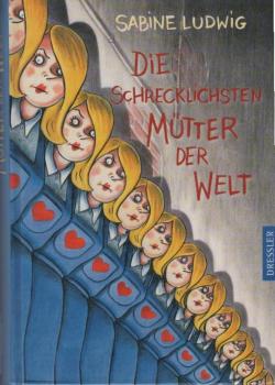 Die schrecklichsten Mütter der Welt.