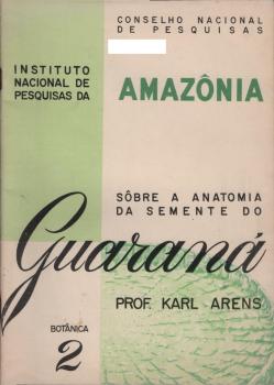 Amazônia: Sôbre a anatomia da semente do Guaraná.