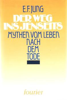Der Weg ins Jenseits : Mythen vom Leben nach dem Tode.