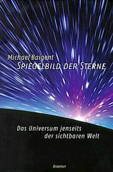 Spiegelbild der Sterne : das Universum jenseits der sichtbaren Welt.