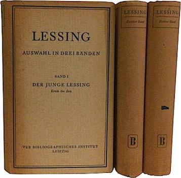 Lessing. Auswahl in drei Bänden. Erster Band: Der junge Lessing 1729 - 1760. Kritik der Zeit., Zweiter Band: Die mittlere Epoche 1760 - 1770. Grundlegung der deutschen Klassik.; Dritter Band: Der späte Lessing 1770 - 1781. Um Wahrheit und Humanität.