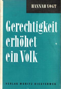 Gerechtigkeit erhöhet ein Volk : Ein Lesebuch z. Rechtsgeschichte u. Rechtserziehung.