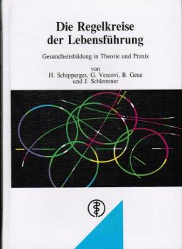 Die Regelkreise der Lebensführung : Gesundheitsbildung in Theorie u. Praxis.
