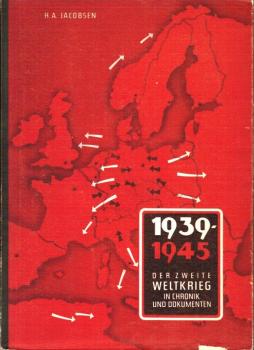 1939 - 1945 : Der Zweite Weltkrieg in Chronik u. Dokumenten.