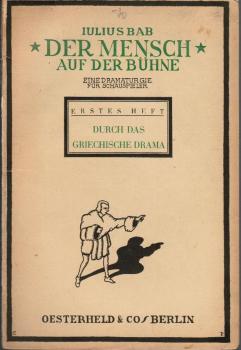 Der Mensch auf der Bühne; Teil: H. 1., Durch das griechische Drama