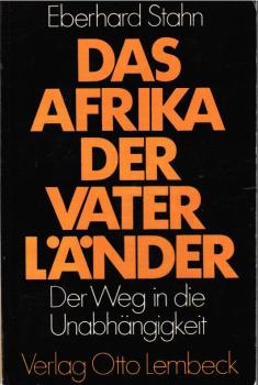 Das Afrika der Vaterländer : der Weg in d. Unabhängigkeit.