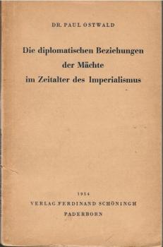 Die diplomatischen Beziehungen der Mächte im Zeitalter des Imperialismus.