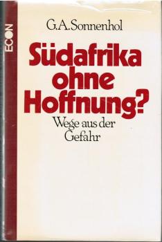 Südafrika ohne Hoffnung? : Wege aus d. Gefahr.
