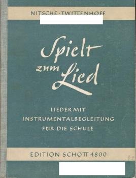 Spielt zum Lied. Lieder mit Instrumentalbegleitung für die Schule (5. - 10. Schuljahr).