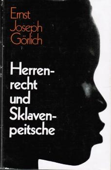 Herrenrecht und Sklavenpeitsche : eine Geschichte d. Sklaverei u. Leibeigenschaft von d. ältesten Zeiten bis z. Gegenwart.